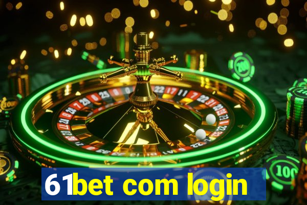 61bet com login